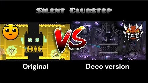"Silent Clubstep" Original VS Deco version - Geometry Dash