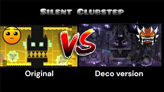 "Silent Clubstep" Original VS Deco version - Geometry Dash