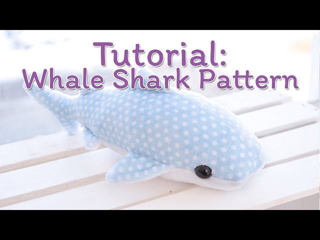 How To Make A Whale Shark Plush You