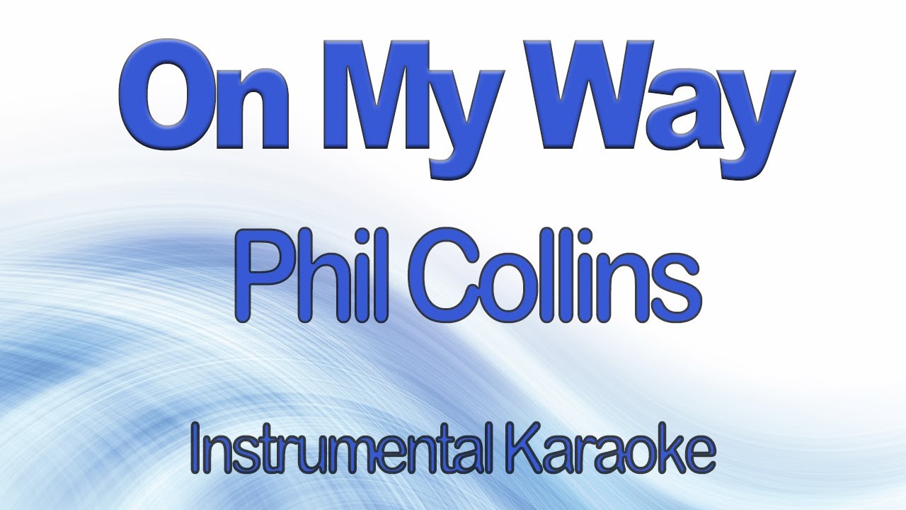 On My Way Phil Collins Disney Brother Bear Instrumental Karaoke with Lyrics YouTube On My Way Phil Collins Disney Brother Bear Instrumental Karaoke with Lyrics YouTube
