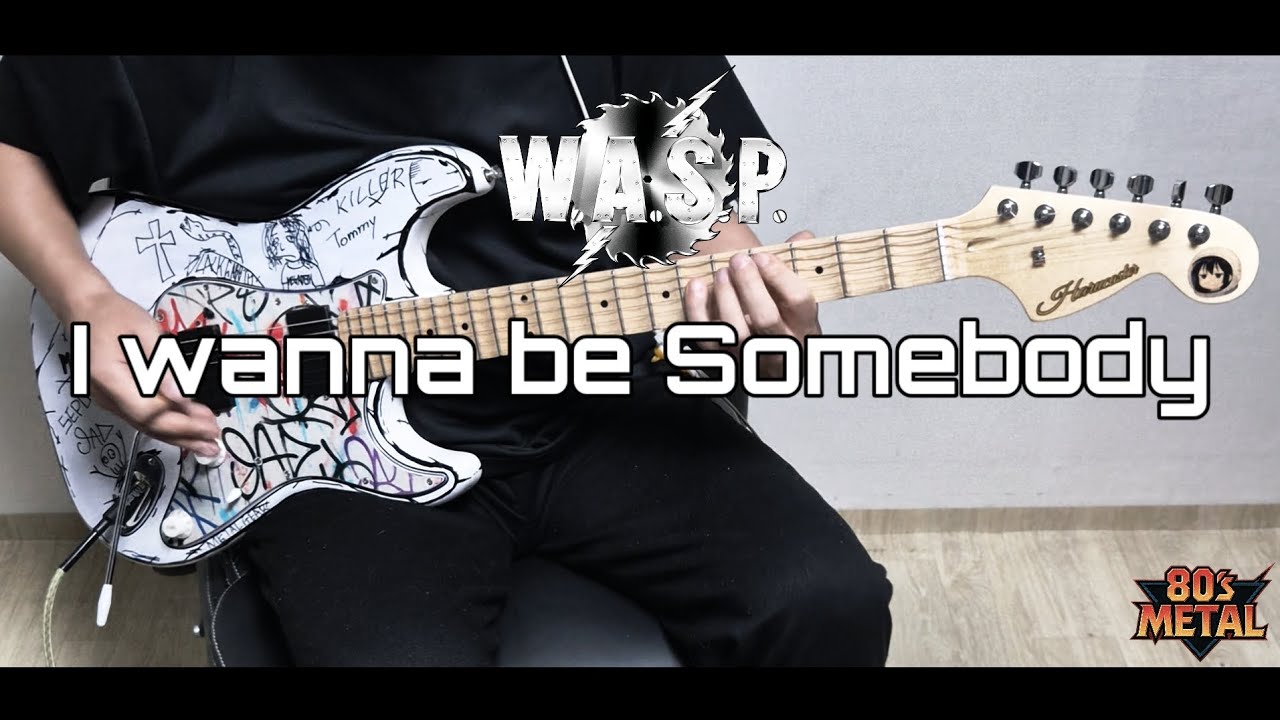W.A.S.P - I wanna be Somebody (guitar cover) 80's Metal - E Standard Tuning