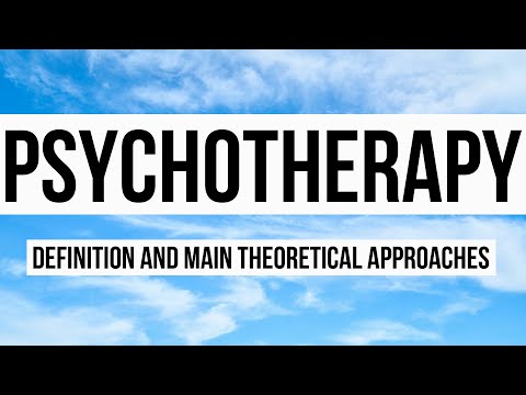 Psychotherapy: Definition and Main Theoretical Approaches thumbnail