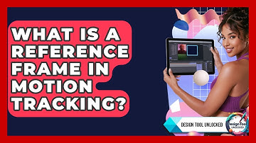 What Is A Reference Frame In Motion Tracking? - Design Tool Unlocked