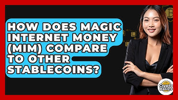 How Does Magic Internet Money (MIM) Compare To Other Stablecoins? - CryptoBasics360.com