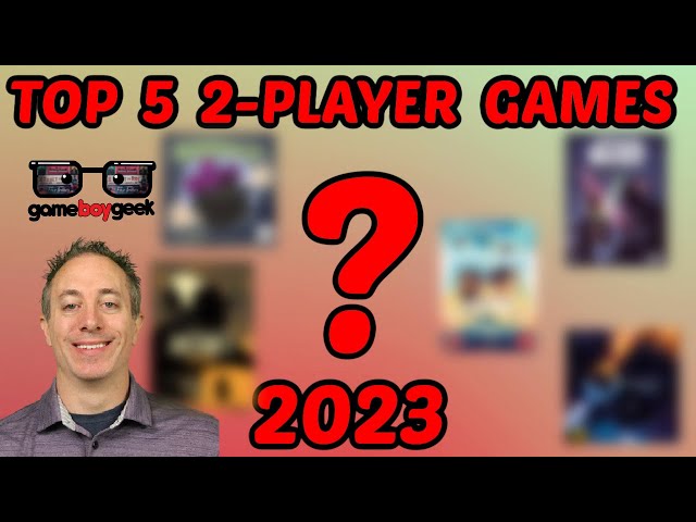 Two Player Games to Play by You and With Friends - March 2023