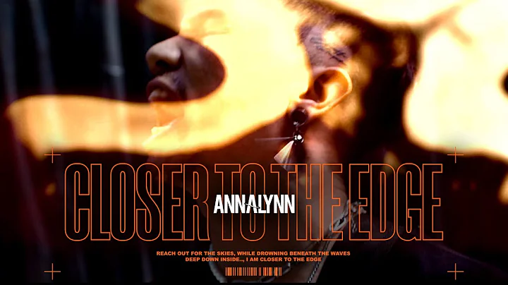 ANNALYNN - Closer To The EdgeOfficial Music Video