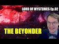 DR OF PHYSICS REACTS to LORD OF MYSTERIES || Episode 02 - BLIND REACT-ANALYSIS