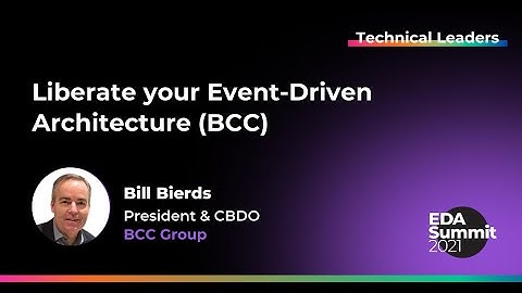 Liberate your Event-Driven Architecture (BCC)