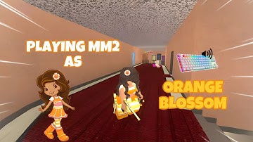 ORANGE BLOSSOM DESTROYS TEAMERS IN MM2 + GAMEPLAY (KEYBOARD ASMR)