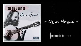 Sinan Güngör - Oysa Hayat (Official Audio)