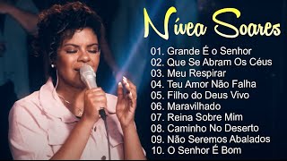 Nívea Soares - Top Melhores hinos para ouvir - Grande É o Senhor, Meu Sopro,..