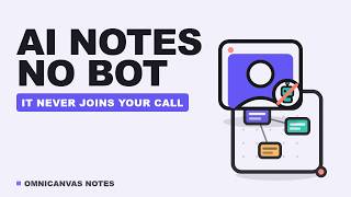 Information OmniCanvas — the AI note-taker that doesn't join your meeting Guide