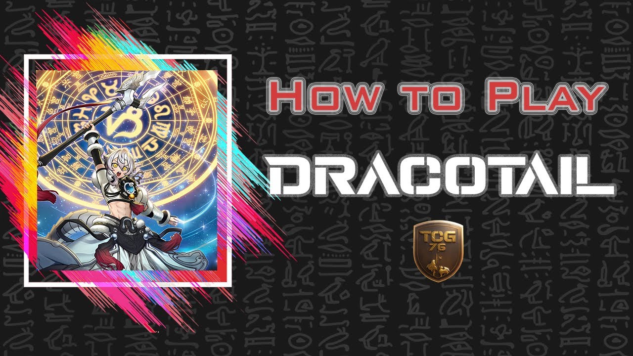 Yu-Gi-Oh! : Comment Jouer Dracotail [Post JUSH]