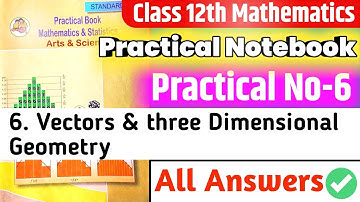 Class 12th Mathematics Practical Notebook|| Practical no.6 Vectors and three dimensional geometry ||
