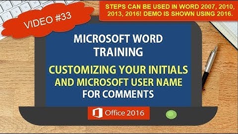 CUSTOMIZE YOUR INITIALS & USER NAME FOR COMMENTS FEATURING WORD 2016 WORD TIPS TRICKS SHORTCUTS #33