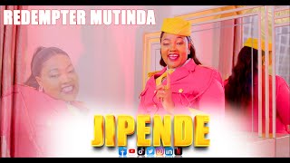 JIPENDE - REDEMPTER MUTINDA ( 4K VIDEO) SMS Skiza 69317683 to 811