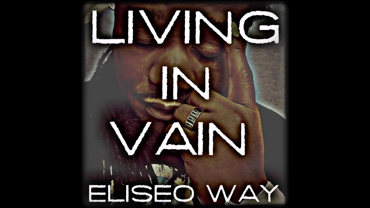 [New] Eliseo Way - "Living In Vain" (Official Audio)