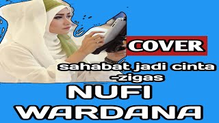 sahabat jadi cinta-zigas-cover nuFi wardhana