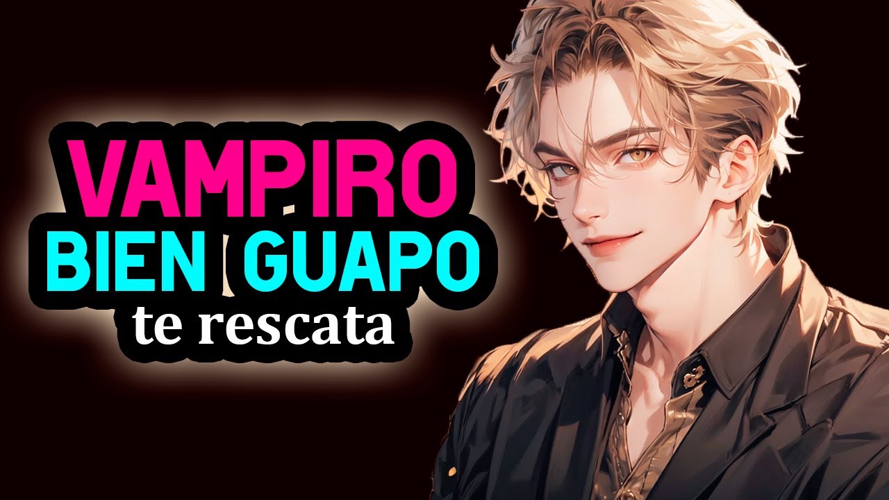 Vampiro Bien Guapote Te Rescata 👀❤️ [C0queto] [Como TWILIGHT xd] [NOVIO ASMR ROLEPLAY] #AsmrRp