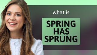 Spring Has Sprung: Unveiling the Charm of English Idioms