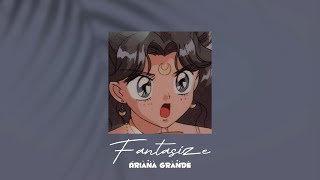 Fantasize - Ariana Grande || sped up/nightcore