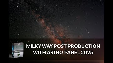 Post Production of Milky way in Adobe Photoshop CC with Astro Panel 2025