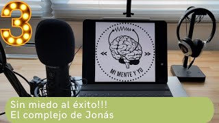 Sin miedo al éxito!!! El complejo de Jonás