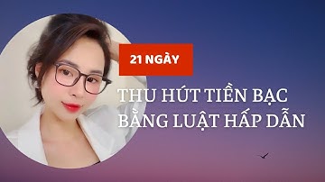 NGÀY 7: NHỮNG NGUYÊN LÝ VẬN HÀNH CỦA TIỀM THỨC