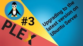 Plex #3 how to upgrade to the latest version on Ubuntu Server