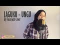 Download Lagu LAGUKU - UNGU Cover by Ely Fauziyah