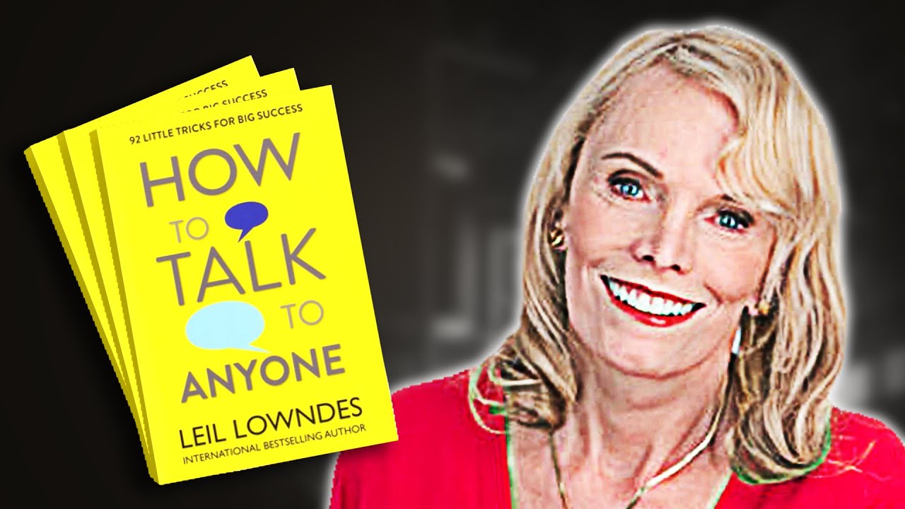How to Talk to Anyone Summary In Under 9 Minutes (Book by Leil Lowndes) YouTube How to Talk to Anyone Summary In Under 9 Minutes (Book by Leil Lowndes) YouTube