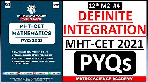 DEFINITE INTEGRATION | MHT CET PYQ 2021 | CLASS 12 | IMPULSE BATCH