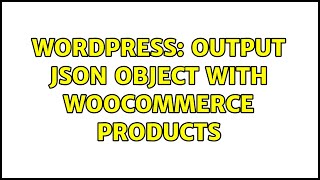 Wordpress: Output JSON object with woocommerce products
