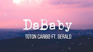 DaBaby - Toton Caribo ft. Gerald Lyrics Video