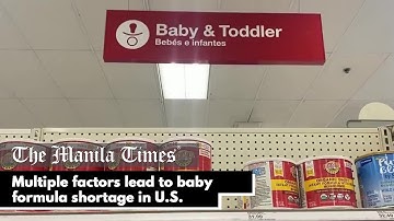 Multiple factors lead to baby formula shortage in U.S.