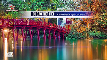 Dự báo thời tiết chiều và đêm 03/06/2020 | Bắc Bộ chiều tối mưa dông rải rác