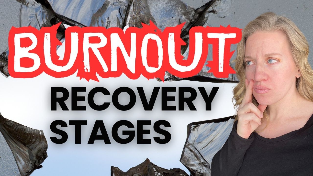 Burnout Recovery Stages | How to Heal and Rebuild Energy - YouTube