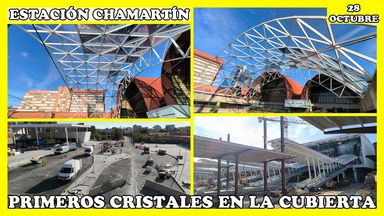 🚧 OBRAS ESTACIÓN CHAMARTÍN: AVANZA LA CUBIERTA CON LOS PRIMEROS VIDRIOS INSTALADOS | 28 OCTUBRE 2025