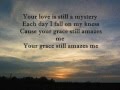 Your Grace Still Amazes Me With Lyrics, Video Design: Lyn Alejandrino Hopkins