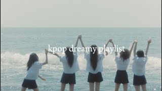 kpop dreamy playlist★