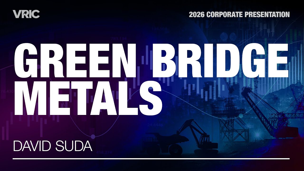Green Bridge Metals Corporate Presentation | VRIC 2026