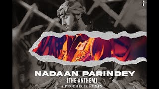 Nadaan Parindey - An Anthem |Remix | A Prophecie Remix |Rockstar | Ranbir Kapoor | A.R Rahman | 2023