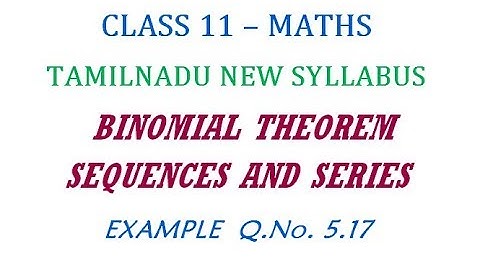 11th Maths New Syllabus | Example Q.No 5.17 | Binomial Theorem, Sequences And Series