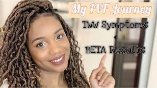 My IVF Journey  2nd FET  TWW Symptoms & BETA Results