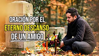 Oración por un AMIGO FALLECIDO 🙏 Oración para un amigo que falleció