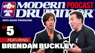 Brendan Buckley - Modern Drummer Podcast #5