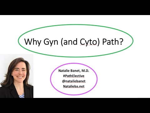 Why Gyn (and Cyto) Path?
