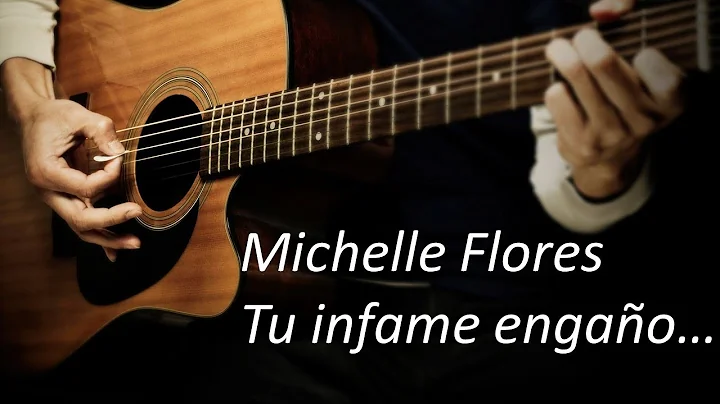 Tu infame engao | Michelle Flores