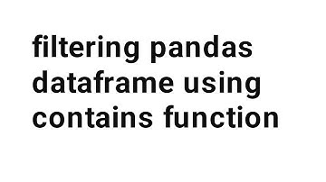 filtering pandas dataframe using contains function
