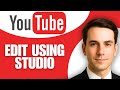 How to Edit Using YouTube Studio